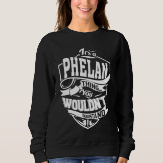 It's a PHELAN Thing Sweatshirt