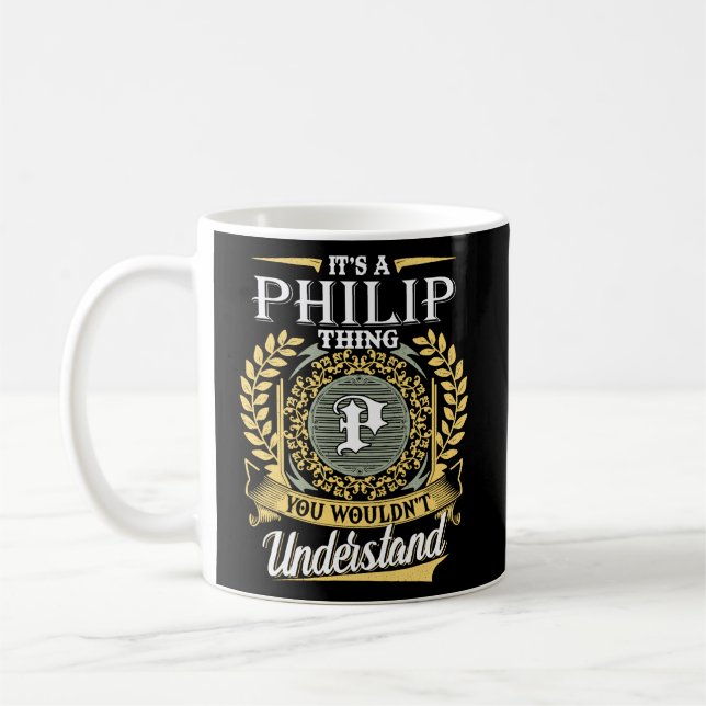 It's A Philip Thing You Couldn't Understand Coffee Mug (Left)
