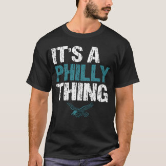 IT'S A PHILLY THING - It's A Philadelphia Thing Fa T-Shirt