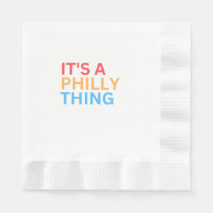 IT'S A PHILLY THING NAPKIN