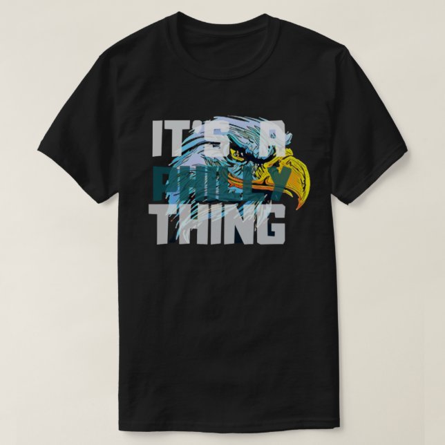 It's a Philly Thing T-Shirt   (Design Front)