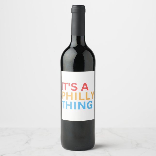IT'S A PHILLY THING WINE LABEL (Front)