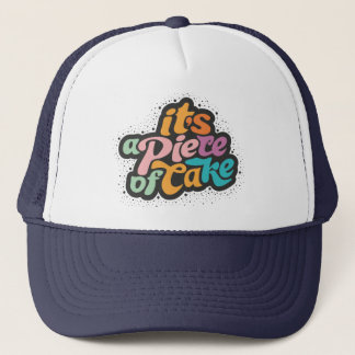 It's a piece of cake trucker hat