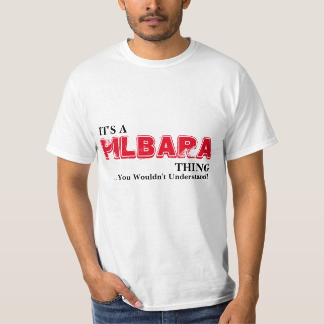 It's A PILBARA Thing ...You Wouldn't Understand! T-Shirt (Front)