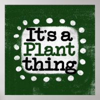 It's A Plant Thing Poster Wall Art