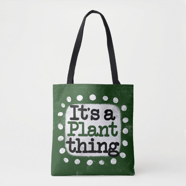It's A Plant Thing Tote Bag (Front)