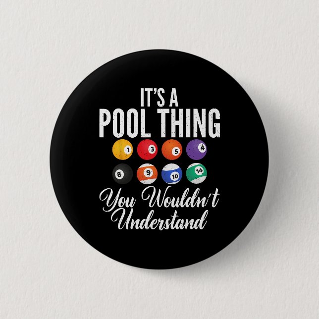 Its A Pool Thing You Wouldnt Understand Funny Pool 6 Cm Round Badge (Front)