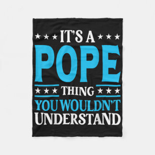 Its A Pope Thing Surname Funny Family Last Name Po Fleece Blanket