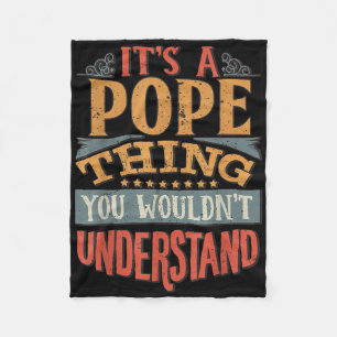 Its A Pope Thing You Wouldnt Understand Fleece Blanket