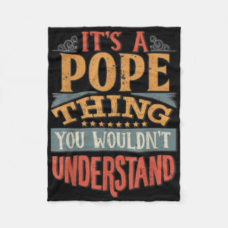 Its A Pope Thing You Wouldnt Understand  Fleece Blanket