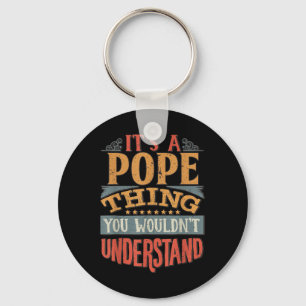 Its A Pope Thing You Wouldnt Understand Key Ring