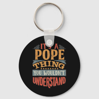 Its A Pope Thing You Wouldnt Understand  Key Ring