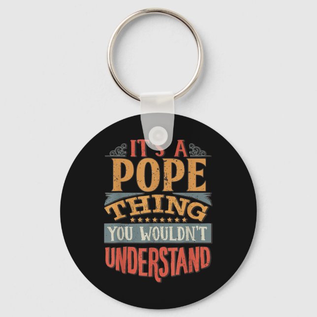 Its A Pope Thing You Wouldnt Understand  Key Ring (Front)