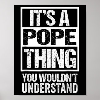 Its A Pope Thing You Wouldnt Understand Surname Na Poster