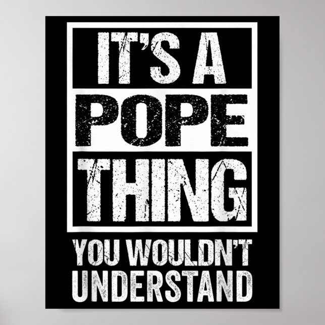 Its A Pope Thing You Wouldnt Understand Surname Na Poster (Front)