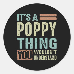 It's a Poppy Thing Classic Round Sticker
