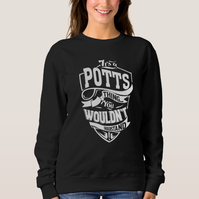 It's A Potts Thing Sweatshirt (Front)