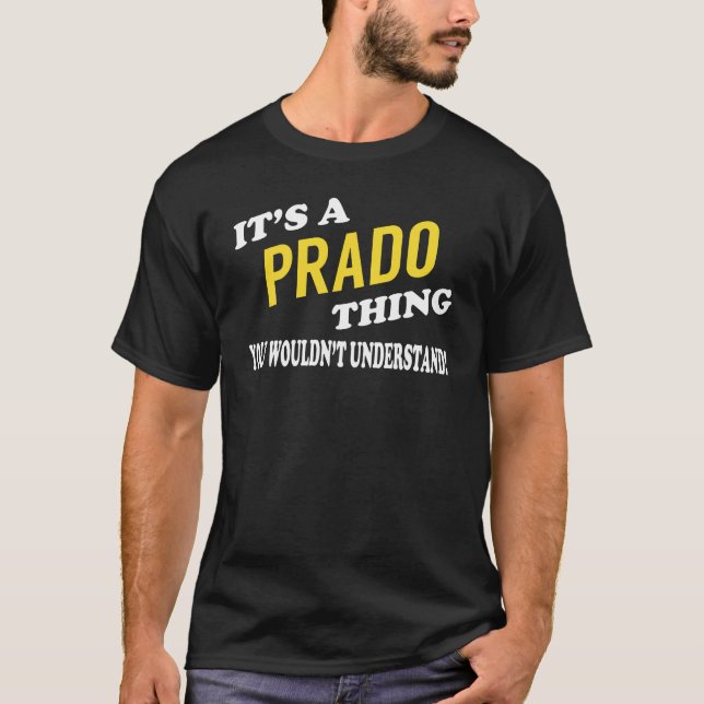 It's a PRADO Thing You Wouldn't Understand T-Shirt (Front)