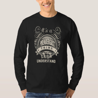 It's a PRENDERGAST thing you wouldn't understand T-Shirt