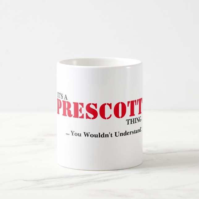IT'S A PRESCOTT THING! You Wouldn't Understand Coffee Mug (Center)
