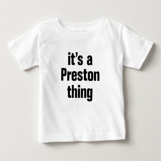 its a preston thing baby T-Shirt (Front)