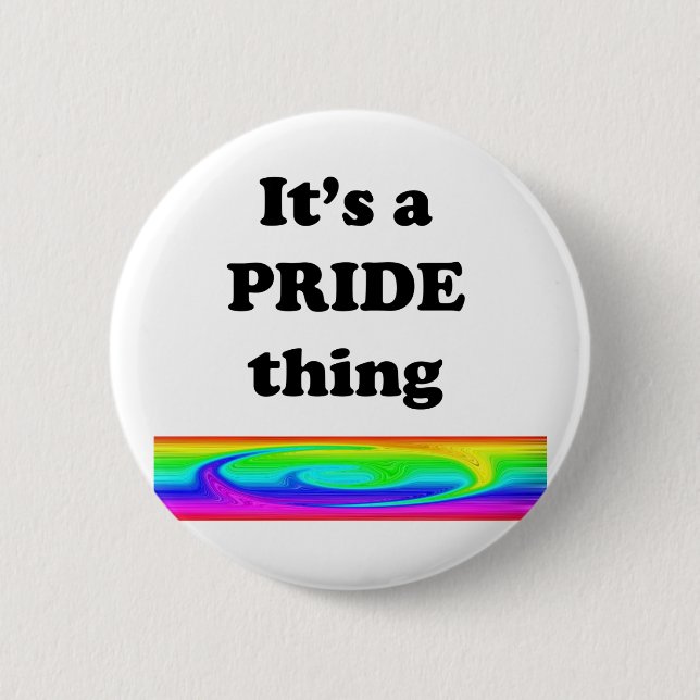 It's A Pride Thing 6 Cm Round Badge (Front)