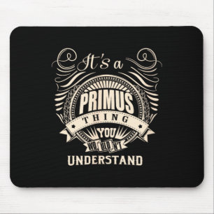 Its A Primus Thing Gift Mouse Pad
