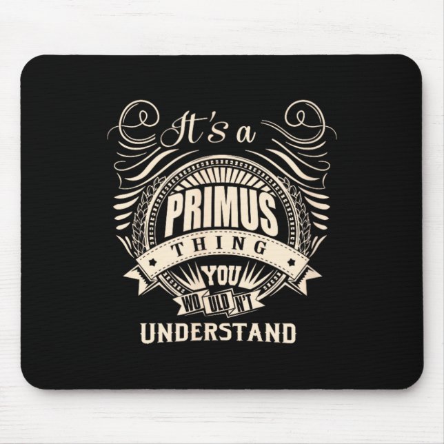 Its A Primus Thing Gift Mouse Pad (Front)
