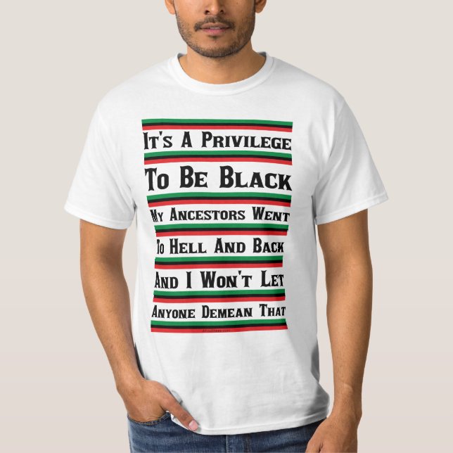 It's A Privilege To Be Black T-Shirt (Front)
