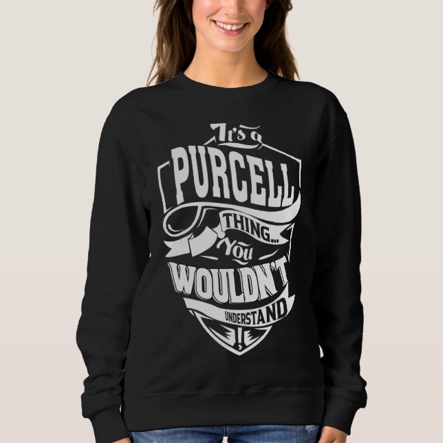 It's A Purcell Thing Sweatshirt (Front)