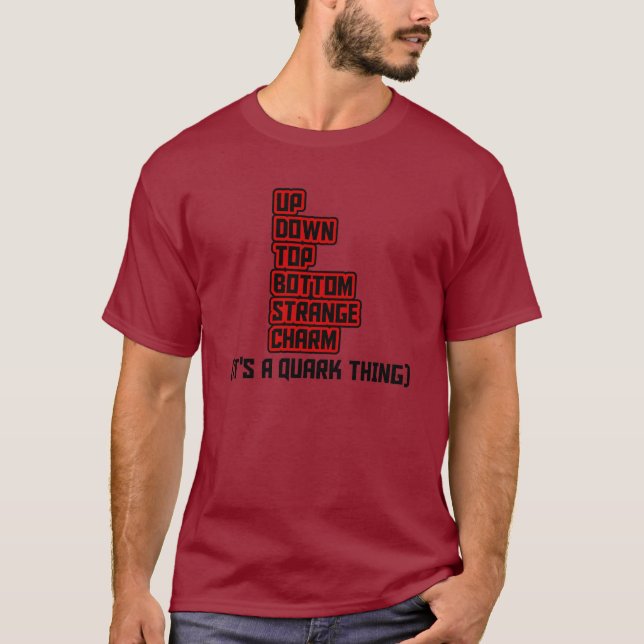 IT'S A QUARK THING T-Shirt (Front)