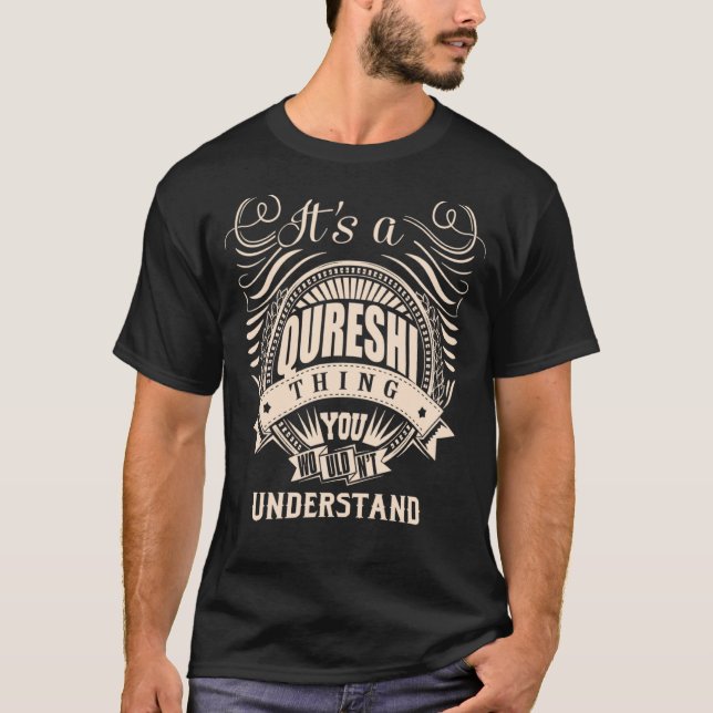 It's a QURESHI Thing T-Shirt (Front)