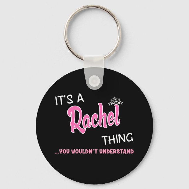 It's a Rachel thing you wouldn't understand Key Ring (Front)