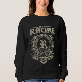 It's A RACINE Thing You Wouldn't Understand Name V Sweatshirt