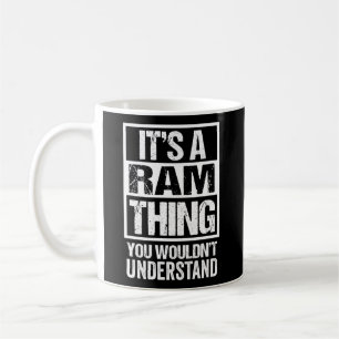 It'S A Ram Thing You Wouldn'T Understand Surname N Coffee Mug