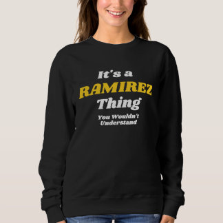 IT'S A RAMIREZ THING YOU WOULDNu2019T UNDERSTAND F Sweatshirt