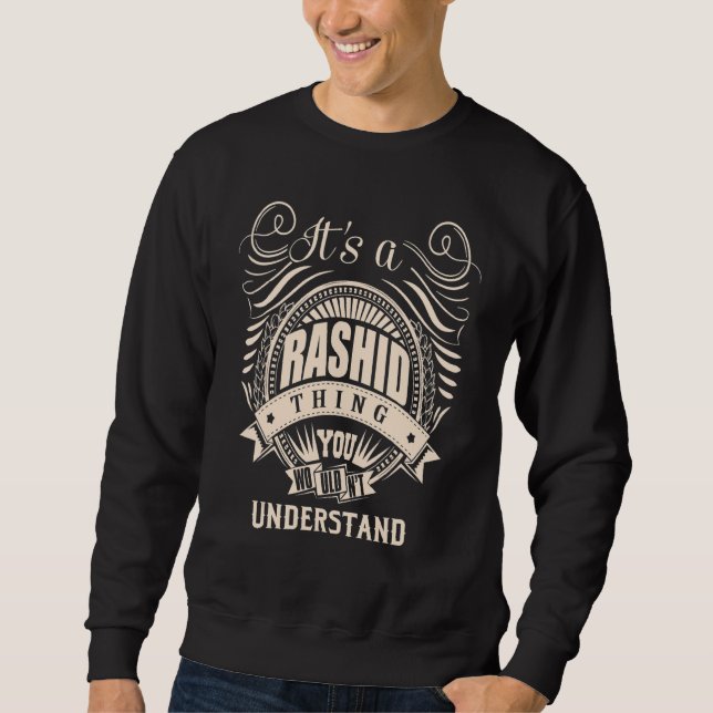 It's a RASHID thing you wouldn't understand   Sweatshirt (Front)
