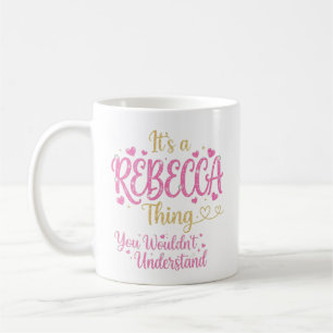 It's A Rebecca Thing Pink Gold Women Gift Coffee Mug