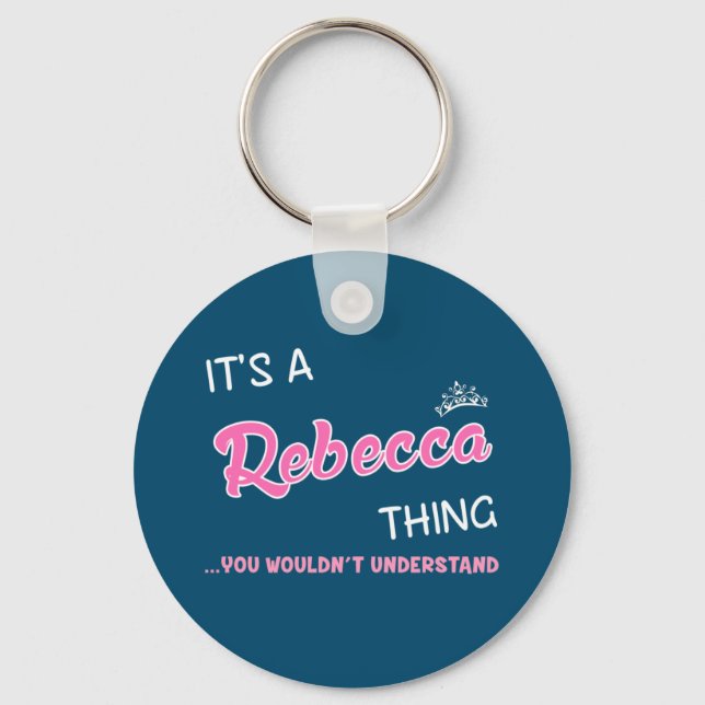 It's a Rebecca thing you wouldn't understand Keych Key Ring (Front)