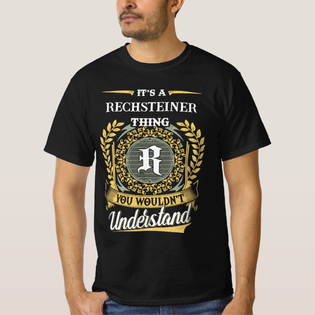 It's a RECHSTEINER Thing You Wouldn't Understand T-Shirt (Front)