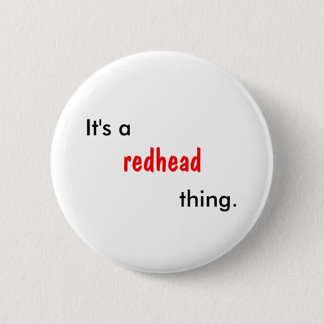 It's a redhead thing. 6 cm round badge (Front)
