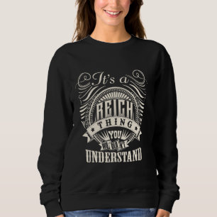 It's A REICH Thing You Wouldn't Understand REICH F Sweatshirt