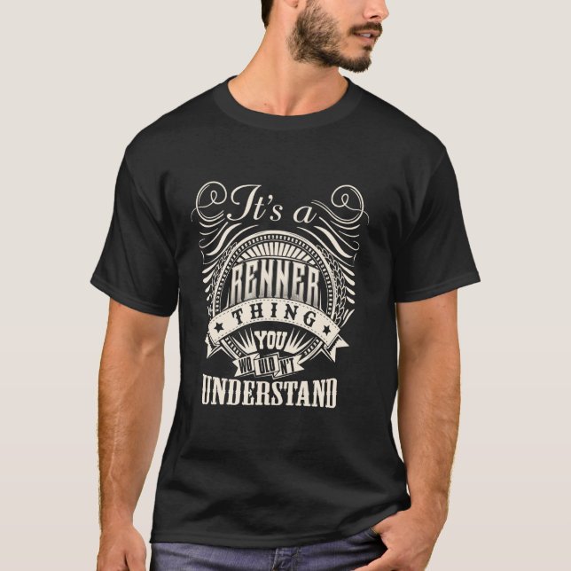 It's A RENNER Thing You Wouldn't Understand RENNER T-Shirt (Front)