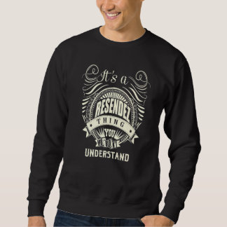 It's A Resendez Thing You Wouldn't Understand Sweatshirt