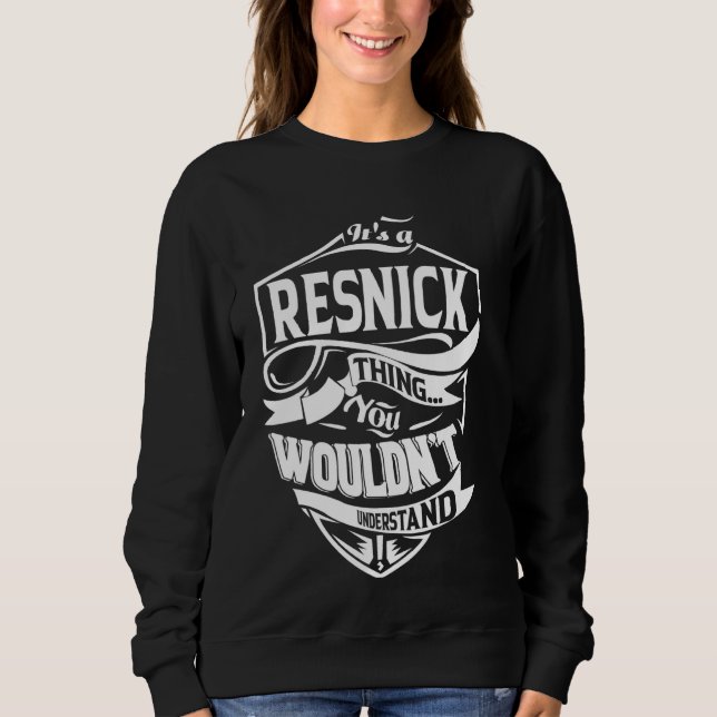 It's a RESNICK Thing Gifts Sweatshirt (Front)