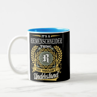 It's A Riemenschneider Thing You Couldn't Underst Two-Tone Coffee Mug