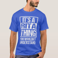 Its A Ritahing You Wouldnt Understand First Name b