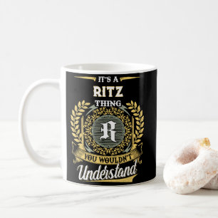 It's a RITZ Thing You Wouldn't Understand Coffee Mug