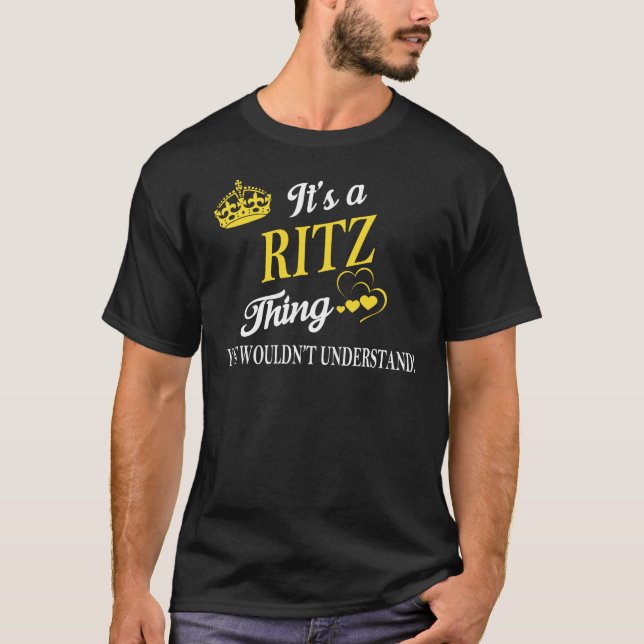 It's a RITZ Thing You Wouldn't Understand T-Shirt (Front)