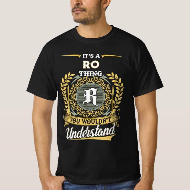 It's a RO Thing You Wouldn't Understand T-Shirt (Front)